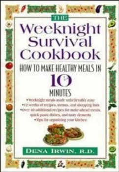 The Weeknight Survival Cookbook by Dena Irwin Paperback