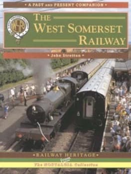 The West Somerset Railway by John Stretton Book