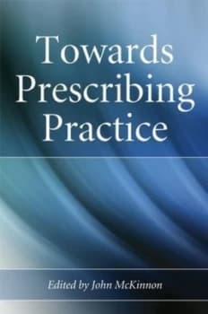 Towards Prescribing Practice by John Mckinnon Paperback