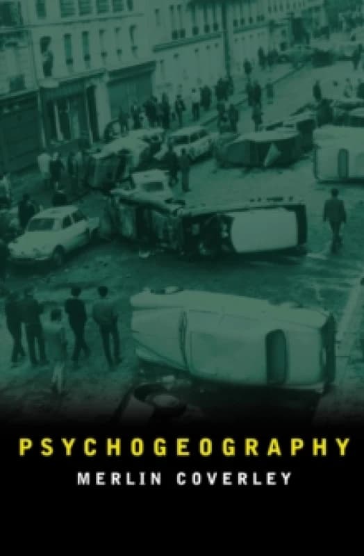 Psychogeography. Paperback. By Merlin Coverley Books