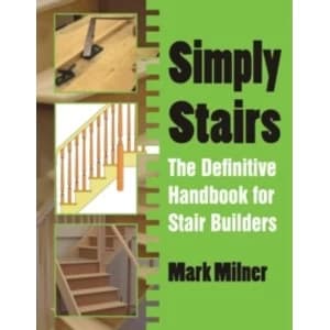 Simply Stairs : The Definitive Handbook for Stair Builders