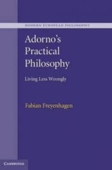 Adornos Practical Philosophy by Fabian Freyenhagen Hardback