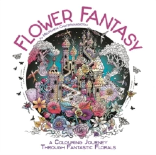 Flower Fantasy : A Colouring Journey Through Fantastic Florals Paperback / softback