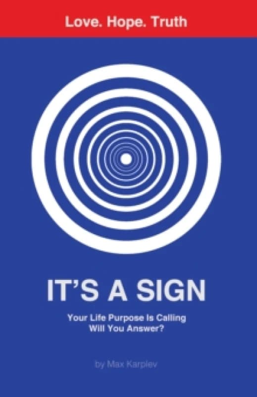 It's a Sign : Your Life Purpose Is CallingWill You Answer? Paperback / softback