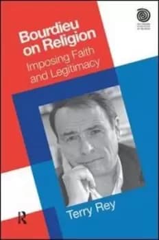 Bourdieu on religion by Terry Rey
