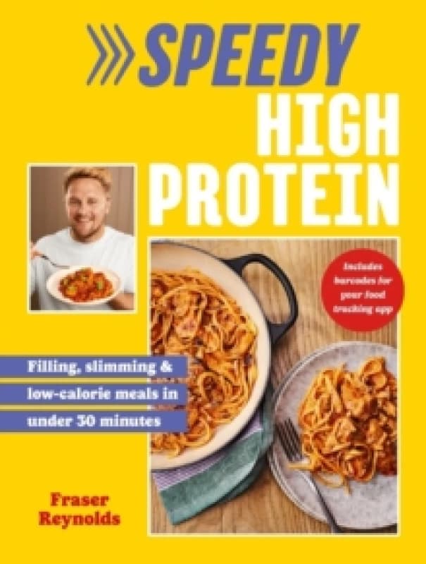 Speedy High Protein : Filling, slimming & low-calorie meals under 30 minutes Hardback