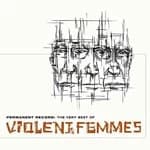 Permanent Record The Very Best Of by Violent Femmes CD Album