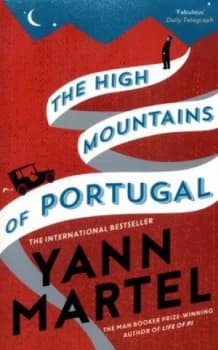 The High Mountains of Portugal by Yann Martel Paperback