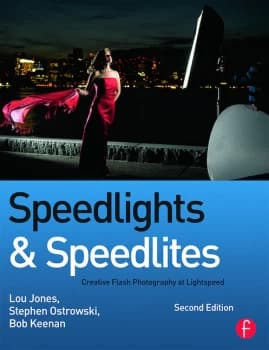 Speedlights & SpeedlitesCreative Flash Photography at Lightspeed Second Edition