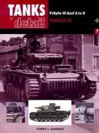 tanks in detail pzkpfw iii ausf a to n panzer iii