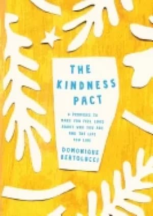 kindness pact 8 promises to make you feel good about who you are and the li