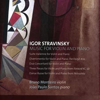 Bruno Monteiro; Joao Paulo Santos - Igor Stravinsky: Music for Violin and Piano CD