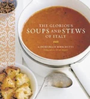 The glorious soups and stews of Italy by Domenica Marchetti