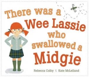 There Was a Wee Lassie Who Swallowed a Midgie by Rebecca Colby Paperback