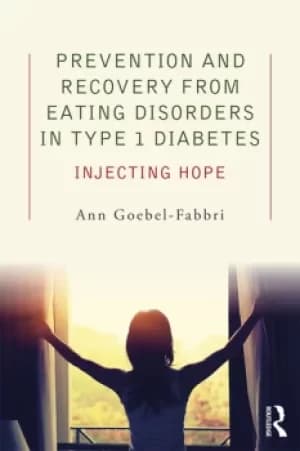 Prevention and Recovery from Eating Disorders in Type 1 DiabetesInjecting Hope