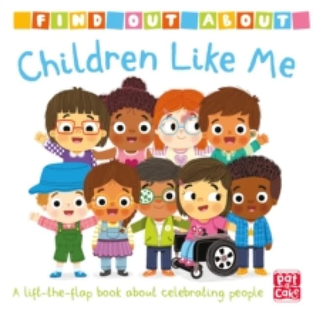 Find Out About: Children Like Me : A lift-the-flap board book Board book