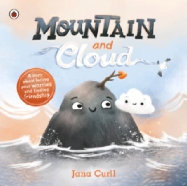 Mountain and Cloud : A story about facing your worries and finding friendship Paperback / softback
