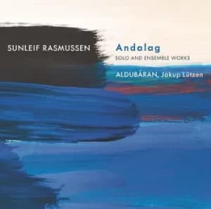 Sunleif Rasmussen Andalag Solo and Ensemble Works by Sunleif Rasmussen CD Album
