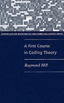 A First Course in Coding Theory by Raymond Hill Paperback