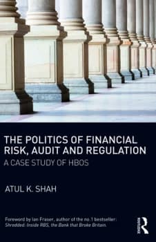 The Politics of Financial Risk Audit and RegulationA Case Study of HBOS