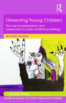 Observing Young Children The role of observation and assessment in early childhood settings