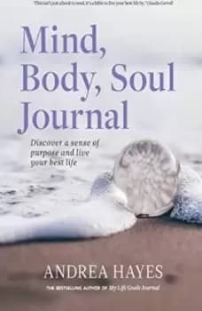 Mind, Body, Soul Journal by Andrea Hayes
