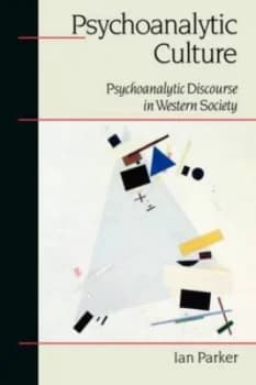 Psychoanalytic Culture by Ian Parker Paperback