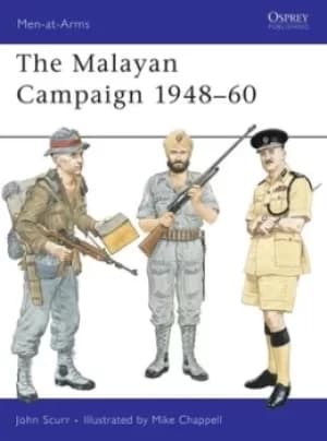 The Malayan campaign 1948-60 by John Scurr