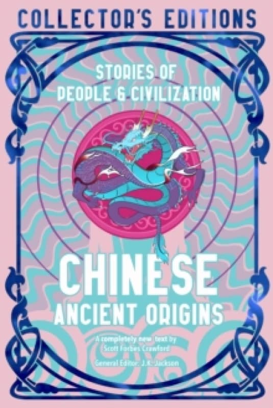 Chinese Ancient Origins : Stories Of People & Civilization Hardback