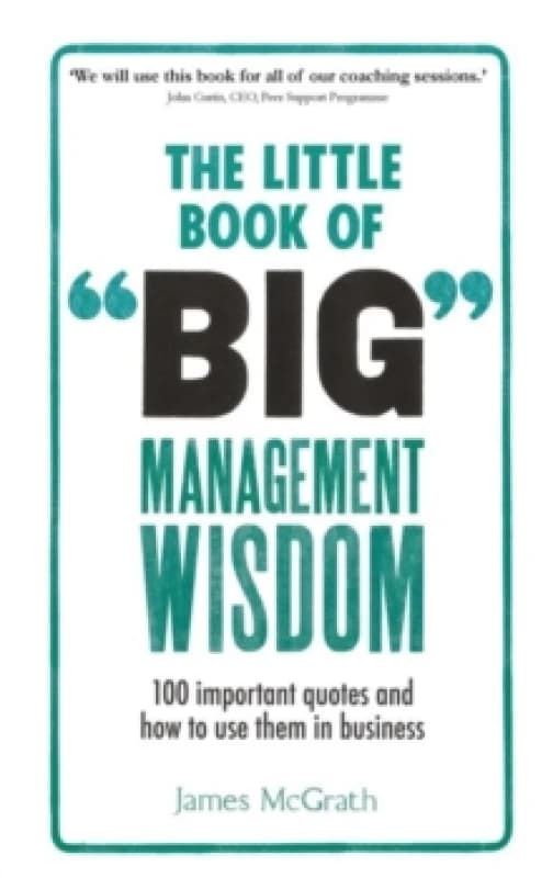 The Little Book of Big Management Wisdom by James Mcgrath Paperback