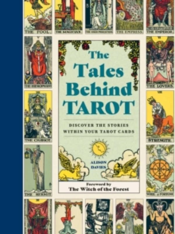The Tales Behind Tarot : Discover the stories within your tarot cards Hardback