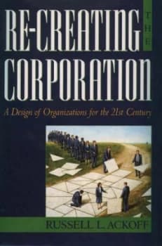 Re-Creating the Corporation by Russell L Ackoff Hardback
