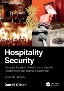 Hospitality Security : Managing Security in Today's Hotel, Nightlife, Entertainment, and Tourism Environment
