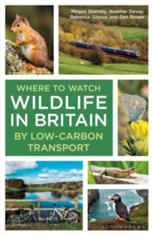 Where to Watch Wildlife in Britain : By Low-carbon Transport Paperback / softback