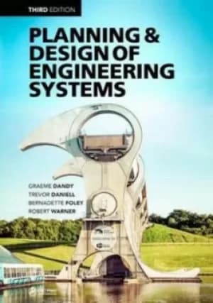 Planning and design of engineering systems by Graeme Dandy