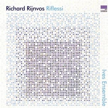 Ives Ensemble - Richard Rijnvos: Riflessi CD