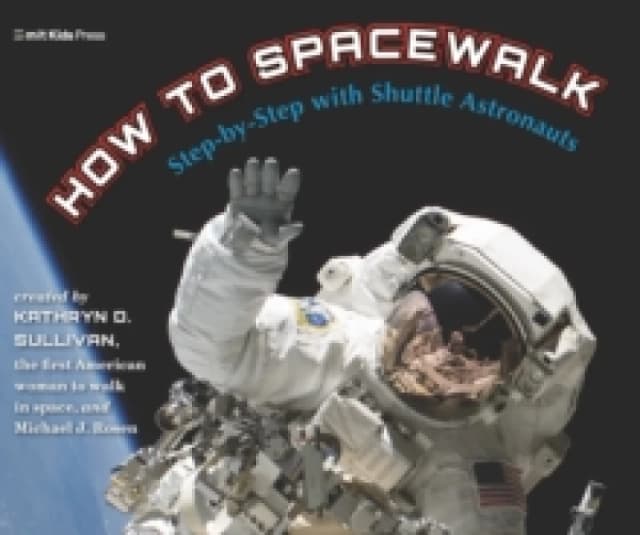 How to Spacewalk : Step-by-Step with Shuttle Astronauts Hardback