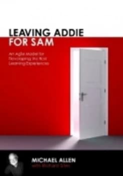Leaving ADDIE for SAM by Michael Allen