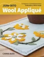 jump into wool applique for beginners 6 embellished patterns embroidery sti