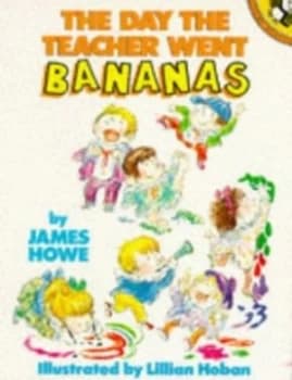 The Day the Teacher Went Bananas by James Howe and Lillian Hoban Paperback