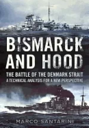 bismarck and hood the battle of the denmark strait a technical analysis f
