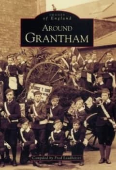 Around Grantham by Fred Leadbetter Book