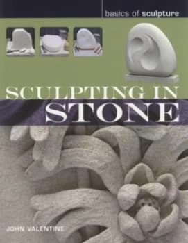 Sculpting in Stone by John Valentine Paperback