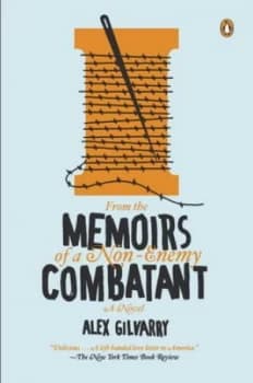 From the Memoirs of a Non-Enemy Combatant by Alex Gilvarry Paperback