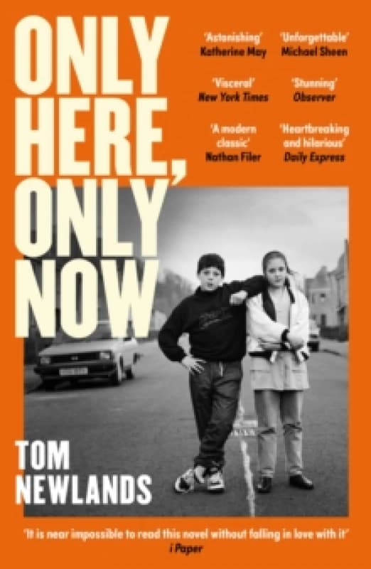 Only Here, Only Now : The funny, moving and original debut from award-winning author Tom Newlands Paperback / softback
