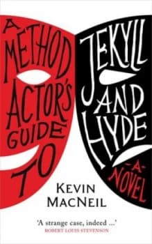 A Method Actors Guide to Jekyll and Hyde by Kevin Macneil Hardback