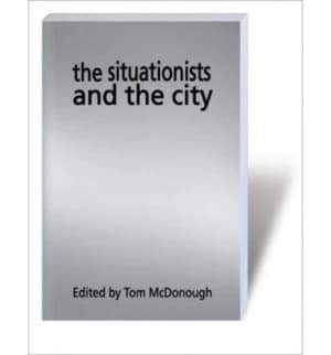 The Situationists and the City by Tom Mcdonough Paperback