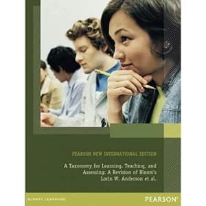 A Taxonomy for Learning, Teaching, and Assessing: Pearson New International Edition A Revision of Bloom's Taxonomy of...