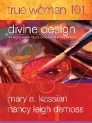 true woman 101 divine design an eight week study on biblical womanhood
