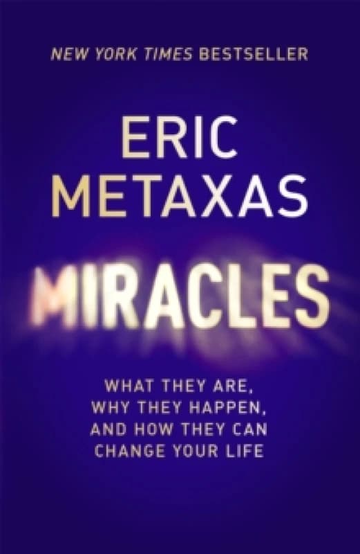 Miracles : What They Are, Why They Happen, and How They Can Change Your Life Paperback / softback